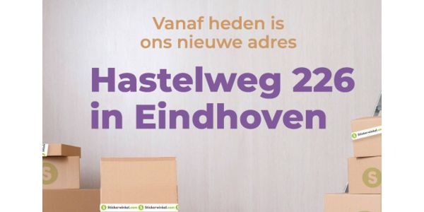 Stickerwinkel.com is verhuisd: Hastelweg 226, Eindhoven!